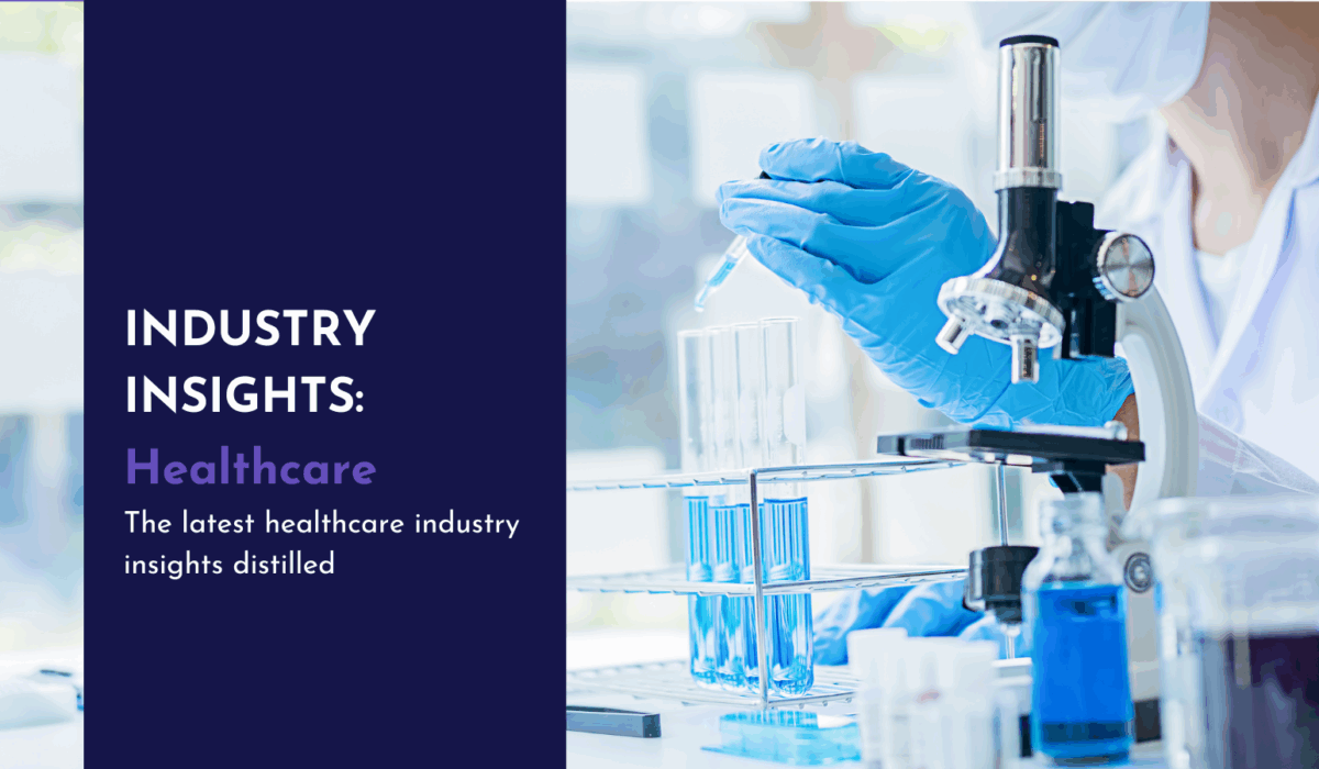 Industry Insights: Healthcare 13th May